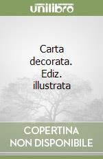 Carta decorata. Ediz. illustrata