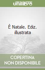 È Natale. Ediz. illustrata libro