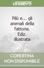 Pilù e... gli animali della fattoria. Ediz. illustrata libro