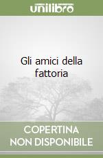 Gli amici della fattoria libro