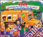 Benvenuto nella mia scuola! Ediz. illustrata libro