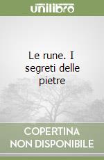 Le rune. I segreti delle pietre libro