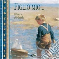 Figlio mio... Il tesoro più grande libro