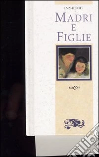 Madri e figlie libro