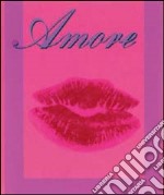 Amore. Ediz. illustrata libro