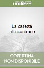 La casetta all'incontrario libro