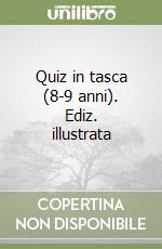 Quiz in tasca (8-9 anni). Ediz. illustrata libro
