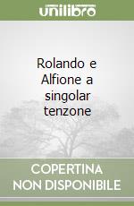 Rolando e Alfione a singolar tenzone libro
