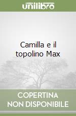 Camilla e il topolino Max libro