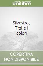 Silvestro, Titti e i colori libro