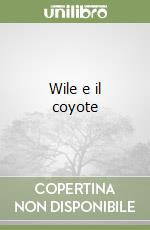 Wile e il coyote libro