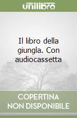 Il libro della giungla. Con audiocassetta libro