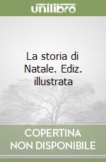 La storia di Natale. Ediz. illustrata libro