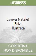 Evviva Natale! Ediz. illustrata libro