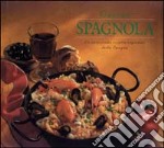 Cucina spagnola. Le autentiche ricette regionali della Spagna. Ediz. illustrata libro