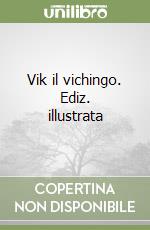 Vik il vichingo. Ediz. illustrata libro