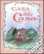 Casa dolce casa libro