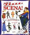 Tutti in scena. Ediz. illustrata libro