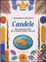 Candele. Idee originali per fare da sé candele insolite e decorate libro