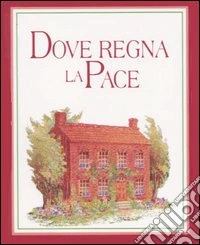 Dove regna la pace libro