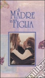 Di madre in figlia libro