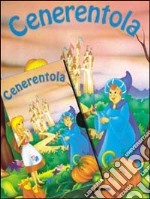 Cenerentola. Ediz. illustrata libro