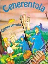 Cenerentola. Ediz. illustrata libro