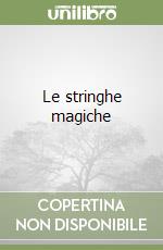 Le stringhe magiche libro