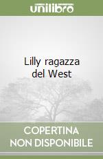Lilly ragazza del West libro