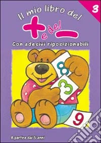 Il mio primo libro del più e del meno. Ediz. illustrata. Vol. 3 libro