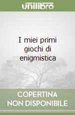 I miei primi giochi di enigmistica (1) (1) libro