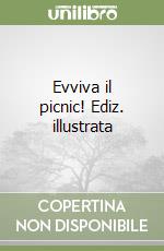 Evviva il picnic! Ediz. illustrata libro