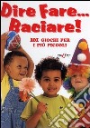 Dire fare... baciare! libro