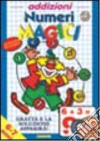 Addizioni. Ediz. illustrata libro