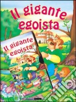 Il gigante egoista. Ediz. illustrata libro