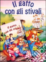 Il gatto con gli stivali. Ediz. illustrata libro