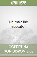 Un maialino educato! libro