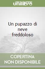 Un pupazzo di neve freddoloso libro