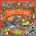 Natale in famiglia. Ediz. illustrata libro