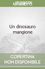Un dinosauro mangione libro
