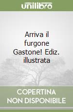 Arriva il furgone Gastone! Ediz. illustrata libro