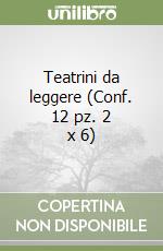 Teatrini da leggere (Conf. 12 pz. 2 x 6) libro