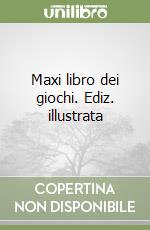 Maxi libro dei giochi. Ediz. illustrata libro
