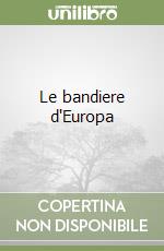 Le bandiere d'Europa libro