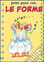 Le forme. Ediz. illustrata