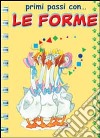 Le forme. Ediz. illustrata libro