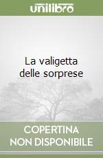 La valigetta delle sorprese libro