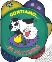 Contiamo in fattoria. Ediz. illustrata libro