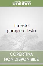 Ernesto pompiere lesto libro