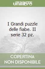 I Grandi puzzle delle fiabe. II serie 32 pz. libro